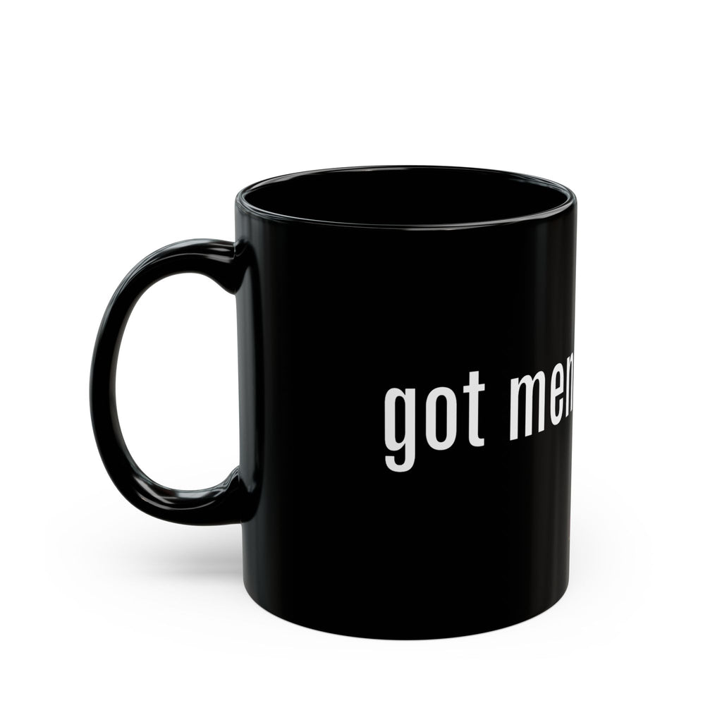 Got Menopause? Mug (11oz)