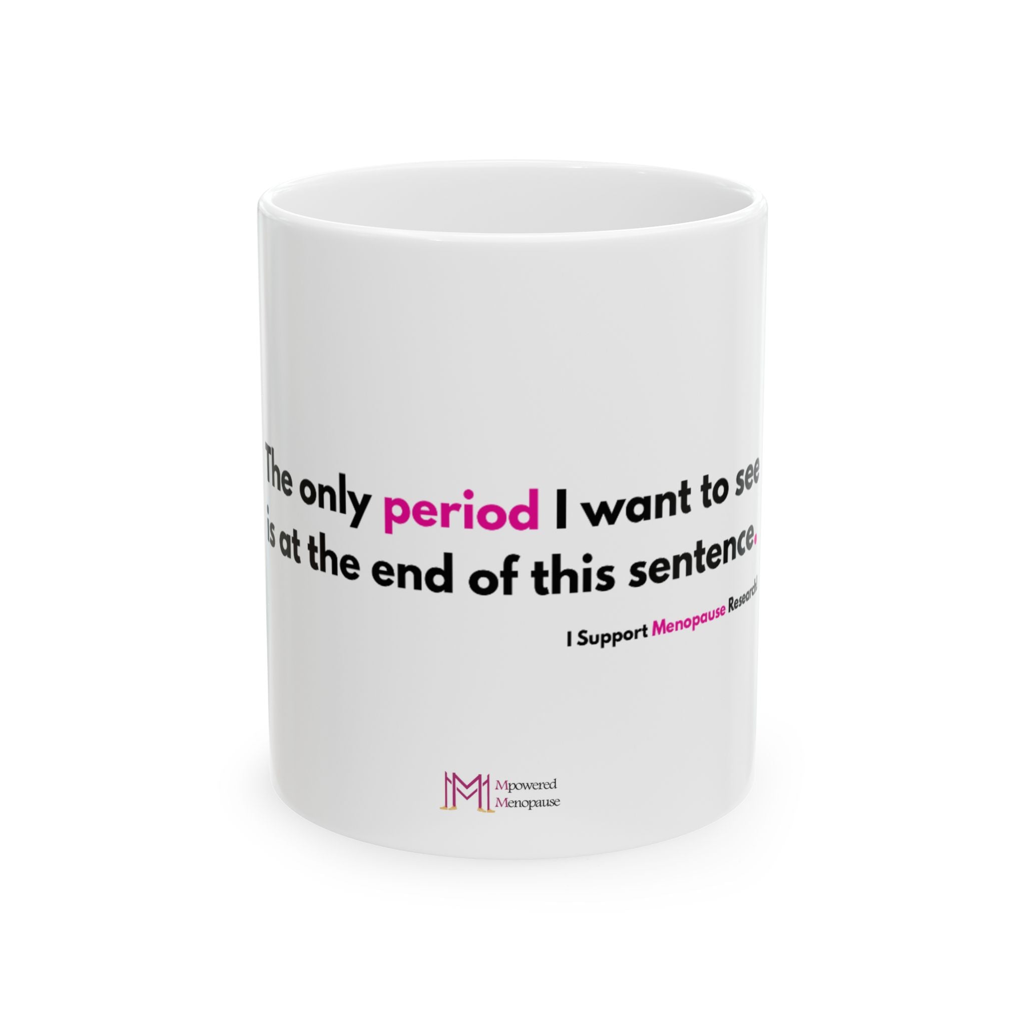 Only Period Ceramic Mug, (11oz)