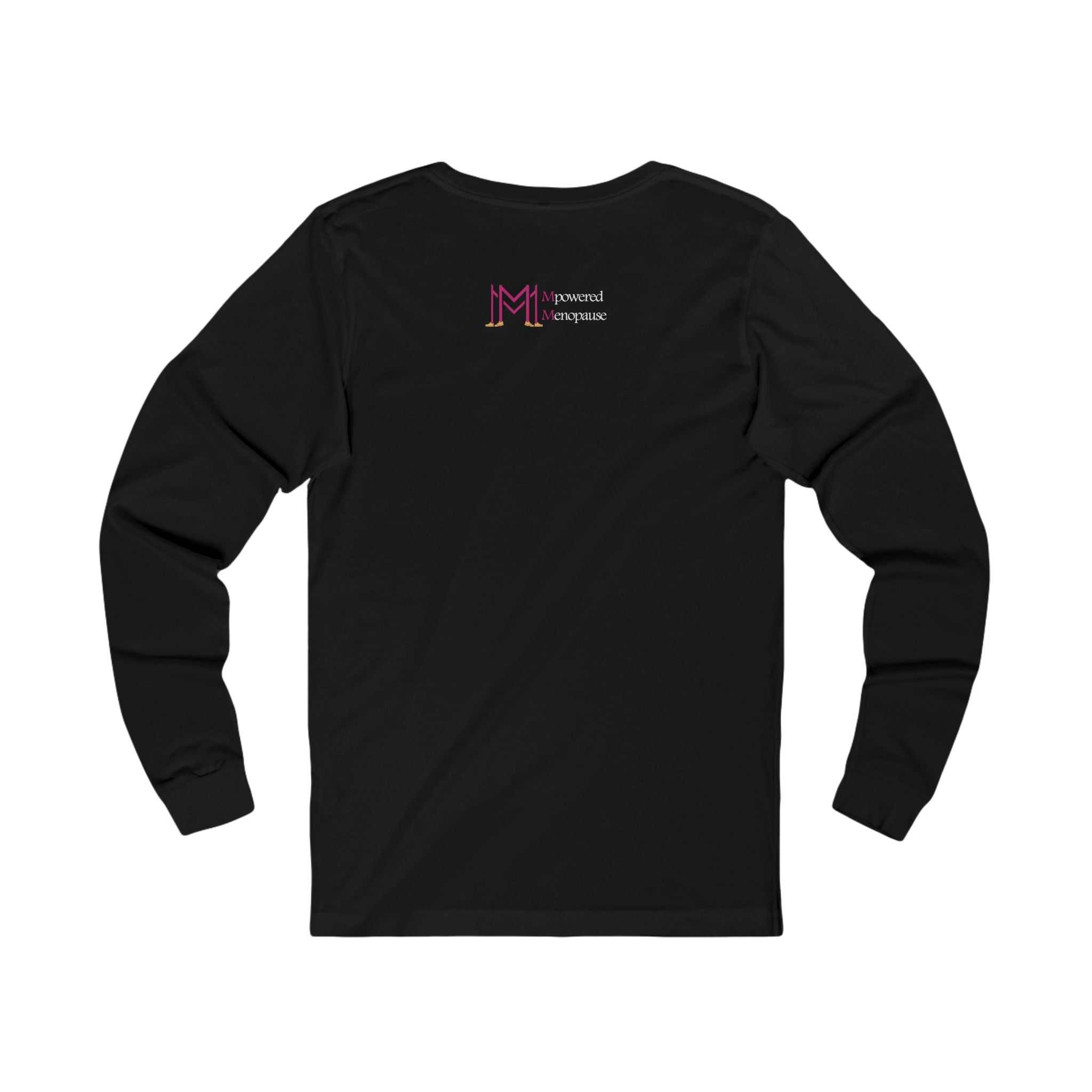 Got Menopause? Long Sleeve Tee