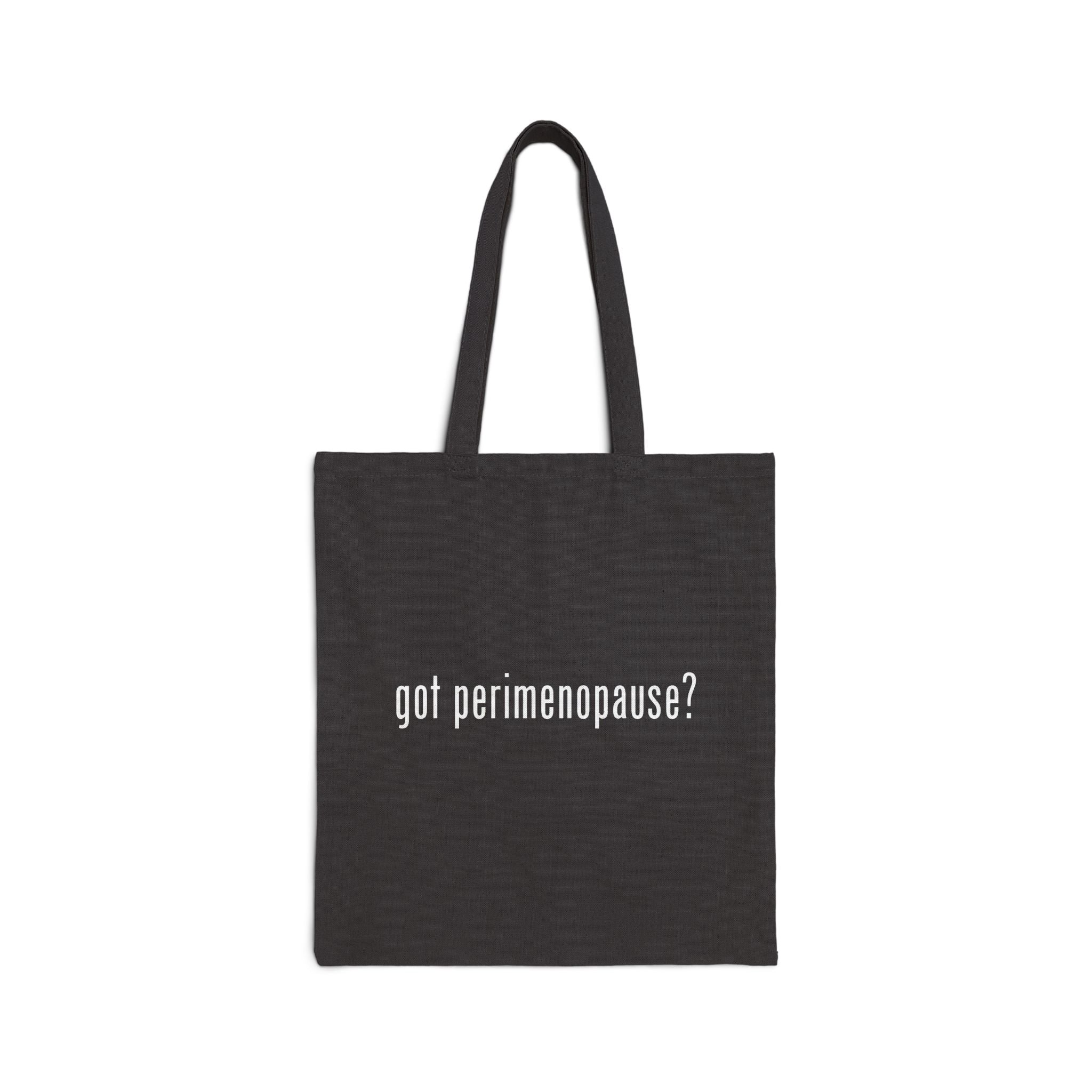 The "Got Menopause?" Carryall – Because Midlife is Heavy Enough