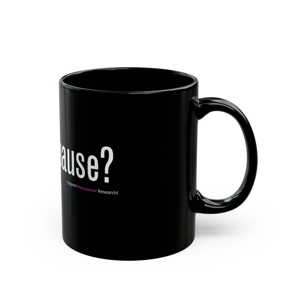 Got Menopause? Mug (11oz)